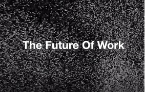 Take a peek at the future of work right now